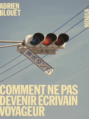 cover image of Comment ne pas devenir écrivain voyageur